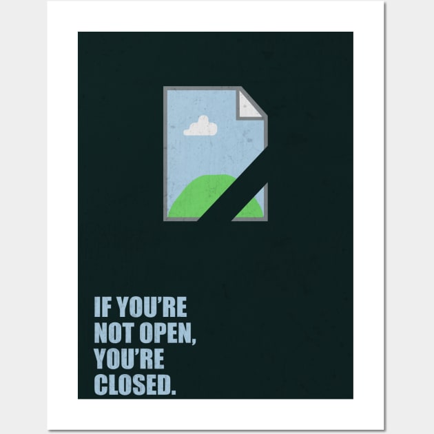 If you're not open, you're closed ! Business Quotes Wall Art by labno4